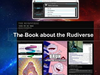 The theory of the branching Universes The Book about the Rudiverse  