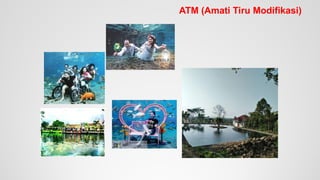 ATM (Amati Tiru Modifikasi)
 