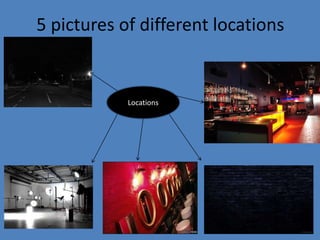 5 pictures of different locations

Locations

 