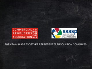 THE CPA & SAASP TOGETHER REPRESENT 79 PRODUCTION COMPANIES  