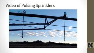Video of Pulsing Sprinklers
 