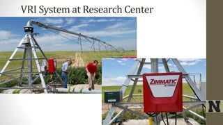 VRI System at Research Center
 