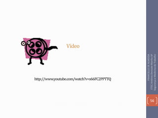 Vídeo
http://www.youtube.com/watch?v=s66FC2PPTTQ
56
FRANCIELLEDEALMEIDA
ETECAntônioDevisateMarília-SP
SegurançaeMedicinadoTrabalho
 