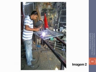 Imagem 2
66
FRANCIELLEDEALMEIDA
ETECAntônioDevisateMarília-SP
SegurançaeMedicinadoTrabalho
 