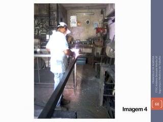 Imagem 4
68
FRANCIELLEDEALMEIDA
ETECAntônioDevisateMarília-SP
SegurançaeMedicinadoTrabalho
 