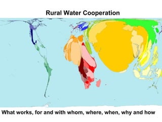 Rural Water Cooperation




What works, for and with whom, where, when, why and how
 