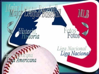 Major League Baseball MLB Historia  Liga Nacional  Liga Americana Fotos  