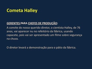 Estímulo ao sentimento de pertencimento, de partilha de valores e vontade de conquistar objetivos propostos;