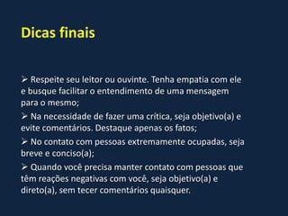 Limitar a apenas um assunto: facilite a vida do receptor;