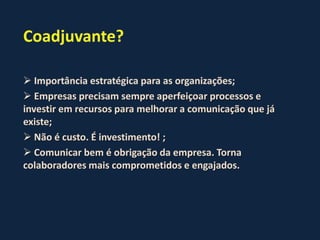 Coadjuvante? Importância estratégica para as organizações;