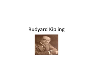 Rudyard Kipling 