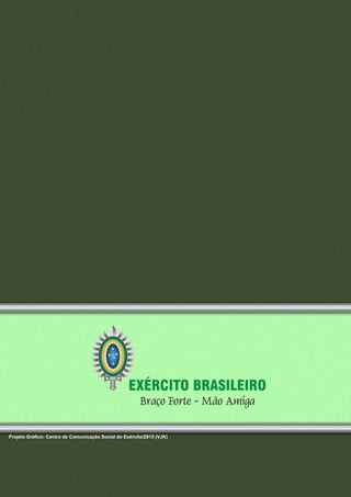 Projeto Gráfico: Centro de Comunicação Social do Exército/2015 (VJK)
 