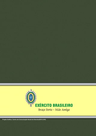 Projeto Gráfico: Centro de Comunicação Social do Exército/2015 (VJK)
 