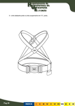 Pag 26
INDICE III III IV V VI VII VIII IX X XI
II - cinto talabarte preto e cinto suspensório em “X”, preto.
 