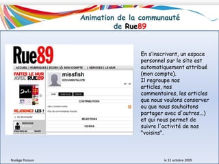 Description du modèle économique de Rue89PUBLICITAIRESRECETTESMURDEBRIQUESPlusieurs dizaines de milliers d’euros par moisNadège Poisson 						le 31 octobre 2009