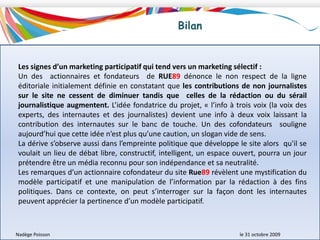  dans les réponses aux mails qui sont adressés et aux commentaires postés sur le site.Nadège Poisson 						le 31 octobre 2009