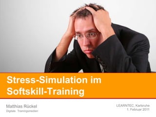 Stress-Simulation im Softskill-Training 