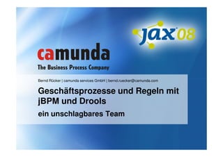 Bernd Rücker | camunda services GmbH | bernd.ruecker@camunda.com


Geschäftsprozesse und Regeln mit
jBPM und Drools
ein unschlagbares Team
 