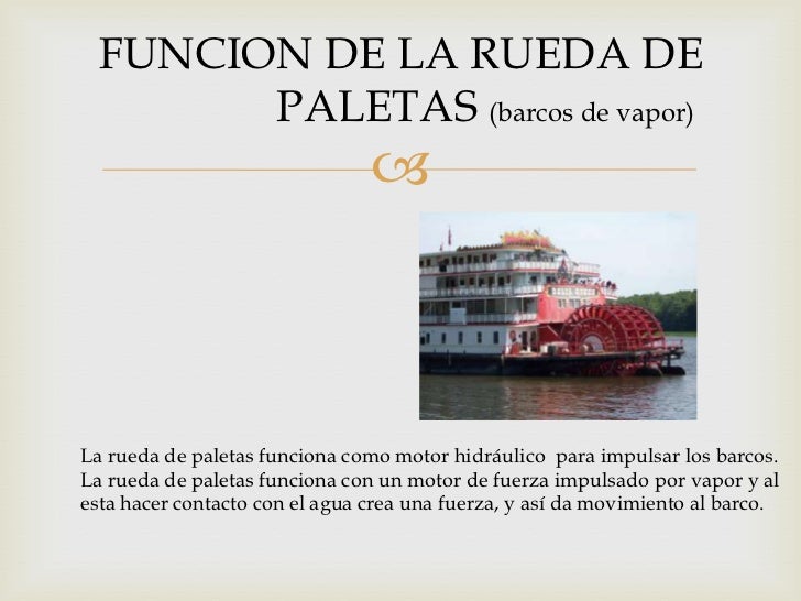 funcion de un barco a vapor rueda de paletas funcion de un barco a vapor rueda de paletas
