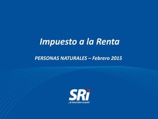 ECUADOR: Impuesto a la renta Personas Naturales 2014 | PPTX