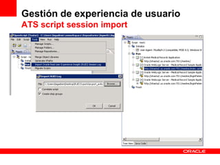 Gestión de experiencia de usuario
ATS script session import
 