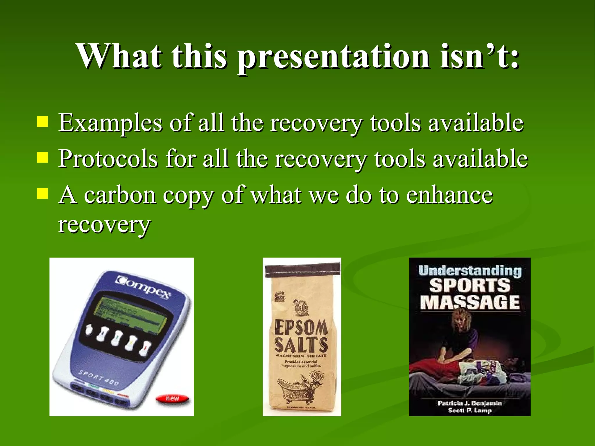 What this presentation isn’t: Examples of all the recovery tools available Protocols for all the recovery tools available A carbon copy of what we do to enhance recovery 