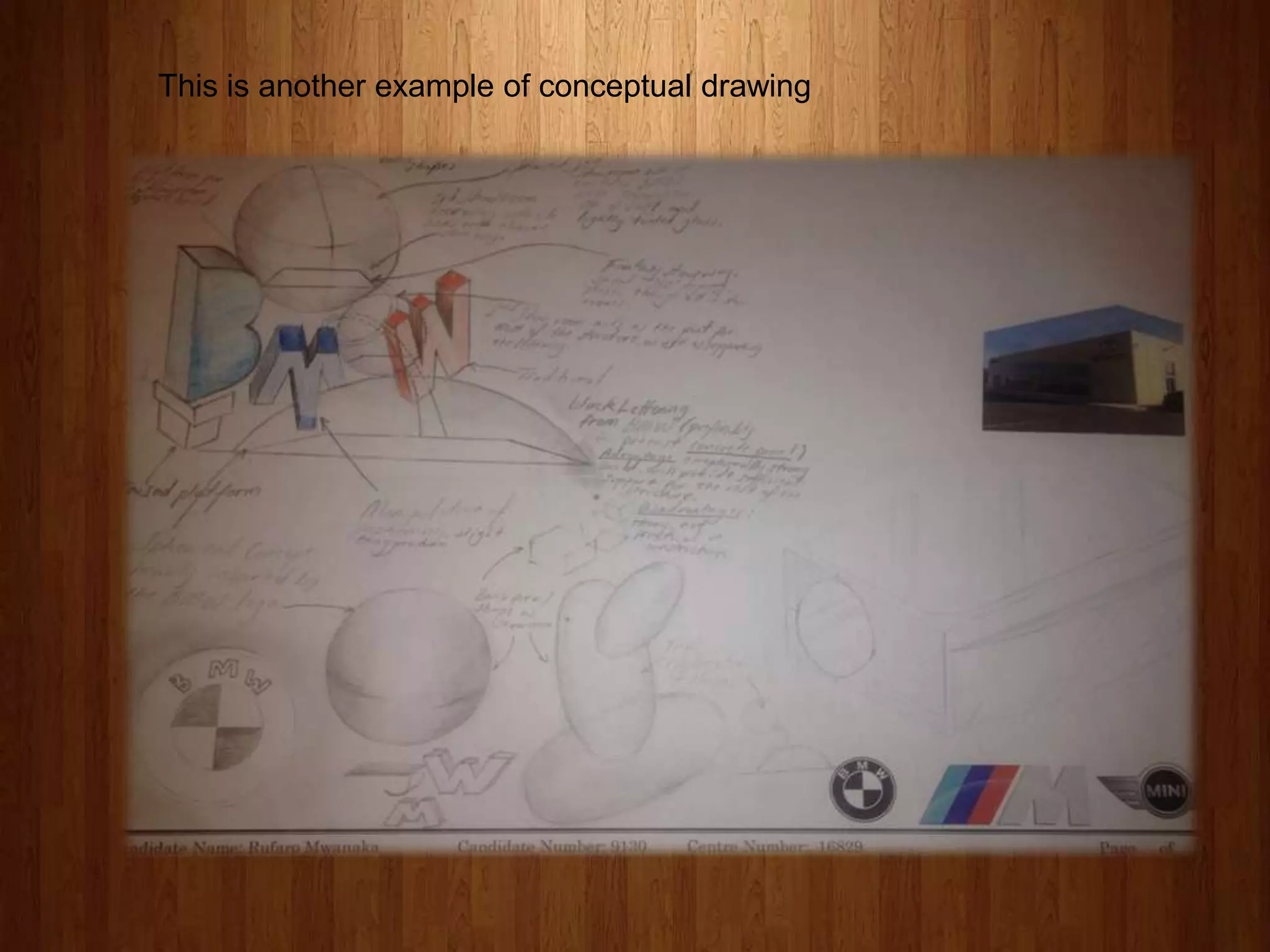 This is another example of conceptual drawing

 