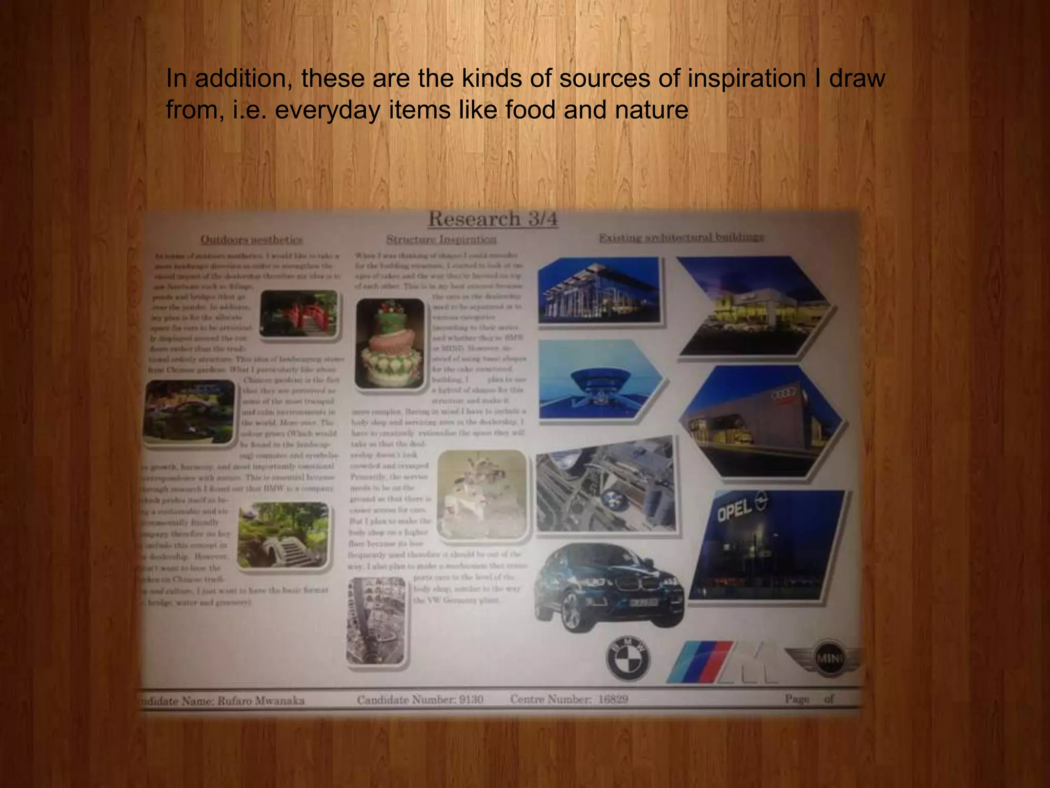 In addition, these are the kinds of sources of inspiration I draw
from, i.e. everyday items like food and nature

 