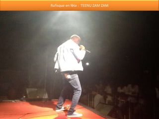 Rufisque en fête : TEENU ZAM ZAM

 
