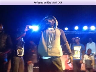 Rufisque en fête : NIT DOF

 