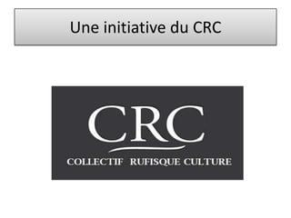 Une initiative du CRC

 