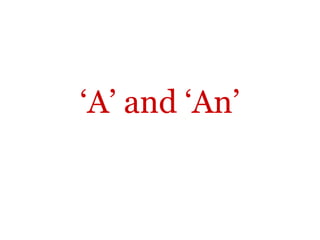 ‘A’ and ‘An’
 
