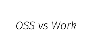 OSS vs Work
 