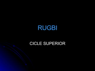 RUGBI CICLE SUPERIOR 