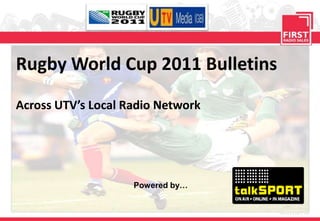 Rugby World Cup 2011 BulletinsAcross UTV’s Local Radio Network Powered by… 
