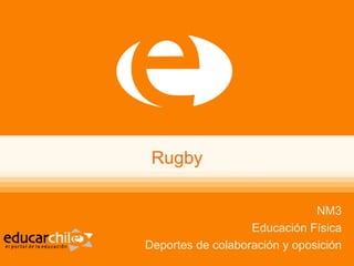 Rugby NM3 Educación Física Deportes de colaboración y oposición 