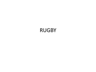 RUGBY
 