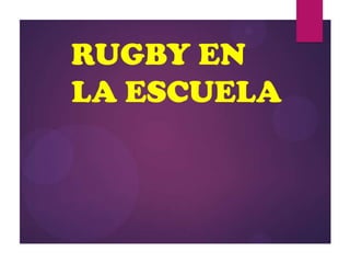 RUGBY EN
LA ESCUELA

 