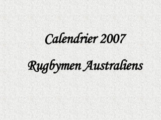 Calendrier 2007 Rugbymen Australiens 