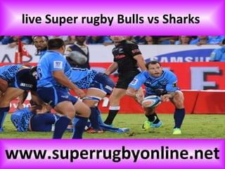 live Super rugby Bulls vs Sharks
www.superrugbyonline.net
 