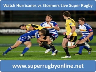 Watch Hurricanes vs Stormers Live Super Rugby
www.superrugbyonline.net
 