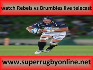 watch Rebels vs Brumbies live telecast
www.superrugbyonline.net
 