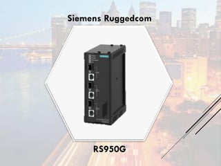 Siemens Ruggedcom
RS950G
 