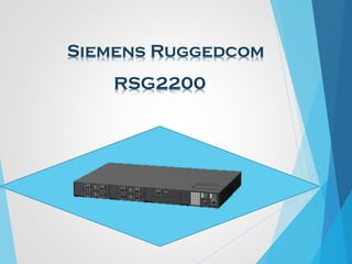 Siemens Ruggedcom
RSG2200
 