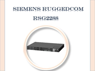Siemens Ruggedcom
RSG2288
 