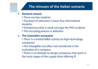 The	
  pluses	
  of	
  the	
  Italian	
  scenario	
  

Opportuni<es	
  
• 	
  There	
  are	
  numerous	
  pockets	
  of	
 ...