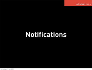 Notiﬁcations



Donnerstag, 11. Juni 2009
 