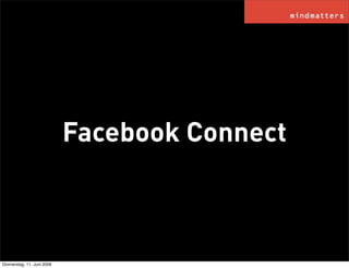 Facebook Connect



Donnerstag, 11. Juni 2009
 