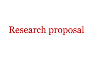 Research proposals
 