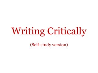 Writing Critically
    (Self-study version)
 